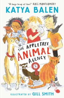 The Appletree Animal Agency : Best friends find animals their forever homes in this cosy, heart-warming illustrated vet and rescue series for pet-loving kids ages 6-9