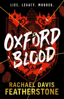 Oxford Blood : Gripping YA crime thriller  a twisty Oxford University dark academia murder mystery about ambition, privilege and deadly secrets perfect for armchair detectives