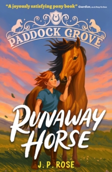 Paddock Grove: Runaway Horse : Pony adventure series about friends and their horses at an equestrian boarding school for animal lovers age 8, 9, 10, 11, 12, 13