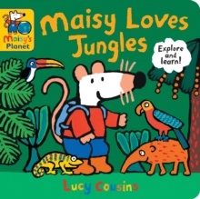 Maisy Loves Jungles: A Maisy's Planet Book : A tropical rainforest and jungle adventure with Maisy, the perfect gift for outdoor explorers age 14