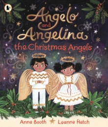 Angelo and Angelina, the Christmas Angels : A magical tale for a cosy winter evening, perfect for gifting to children aged 3 and above at Christmas and Advent