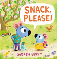 Snack, Please! : A Cheery Street story to help kids eat their meals, for ages 3-7