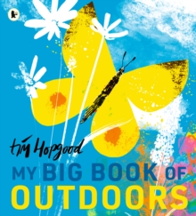 My Big Book of Outdoors : Celebrate the wonder of nature in four glorious seasons in this beautiful treasury