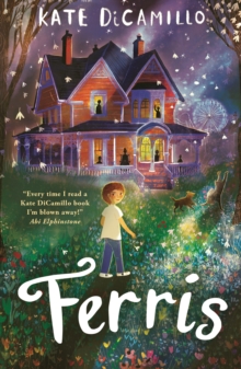 Ferris : A tender and funny story about a girl, a ghost, a grandmother and growing up, perfect for readers age 9, 10, 11, 12