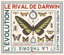 Darwin's Rival: Alfred Russel Wallace and the Search for Evolution