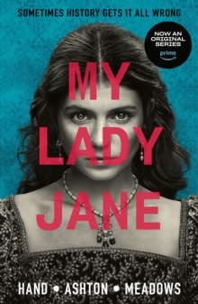 My Lady Jane : Streaming now on Amazon Prime!
