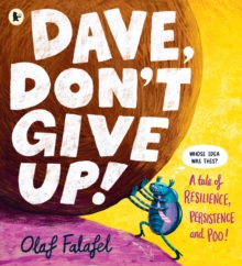 Dave, Don't Give Up! : Hilarious and heart-warming picture book about resilience, persistence  and poo! From the award-winning creator of Blobfish