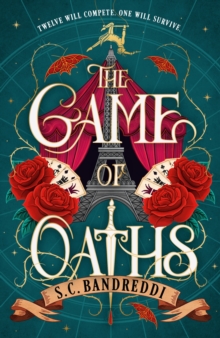 The Game of Oaths : Behind the glamour of the circus lies a deadly tournament... A high-stakes dark fantasy thriller about magic, sisterhood and revenge