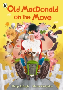 Old MacDonald on the Move : Guaranteed fun by the Roald Dahl Funny Prize-winning author