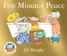 Five Minutes' Peace : 40th anniversary edition of the beloved classic  a funny, heartwarming picture book about a busy elephant mum and her children  perfect for kids age 3-7