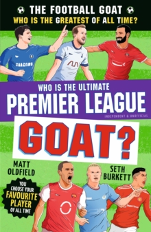The Football GOAT: Who is the Ultimate Premier League GOAT? : Kick off the new Premier League season with facts, stats & stories about heroes including Haaland, Salah, Ronaldo, Kane and more! Perfect