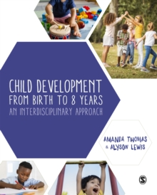 Child Development From Birth to 8 Years : An Interdisciplinary Approach