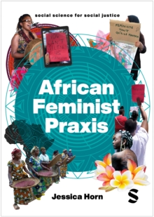 African Feminist Praxis : Cartographies of Liberatory Worldmaking