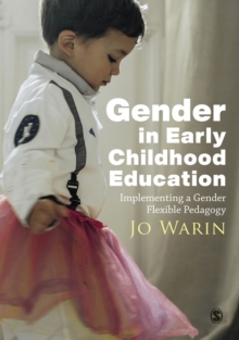 Gender in Early Childhood Education : Implementing a Gender Flexible Pedagogy