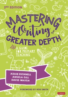 Mastering Writing at Greater Depth : A guide for primary teaching