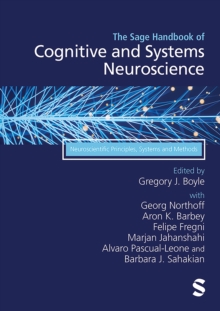 The Sage Handbook of Cognitive and Systems Neuroscience : Neuroscientific Principles, Systems and Methods