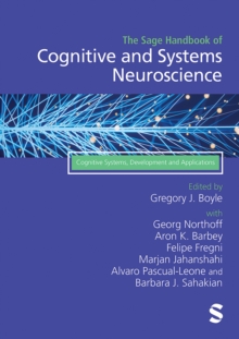 The Sage Handbook of Cognitive and Systems Neuroscience : Cognitive Systems, Development and Applications