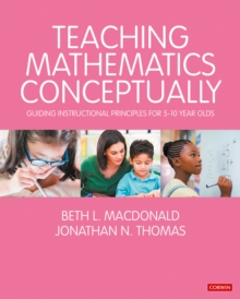 Teaching Mathematics Conceptually : Guiding Instructional Principles for 5-10 year olds