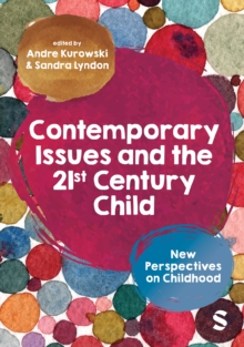 Contemporary Issues and the 21st Century Child : New Perspectives on Childhood