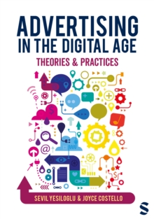 Advertising in the Digital Age : Theories and Practices