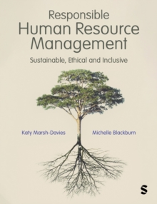 Responsible Human Resource Management : Sustainable, Ethical and Inclusive