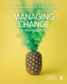 Managing Change in Organizations : How, what and why?