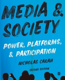 Media and Society : Power, Platforms, and Participation