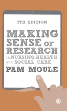 Making Sense of Research in Nursing, Health and Social Care