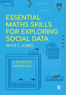 Essential Maths Skills for Exploring Social Data : A Student's Workbook