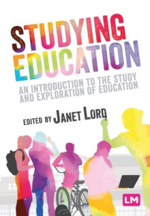 Studying Education : An introduction to the study and exploration of education