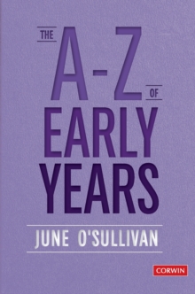 The A to Z of Early Years : Politics, Pedagogy and Plain Speaking, Hardback Book The A to Z of Early Years : Politics, Pedagogy and Plain Speaking, Hardback Book