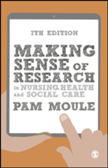 Making Sense of Research in Nursing, Health and Social Care