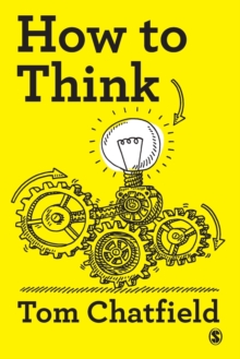 How to Think : Your Essential Guide to Clear, Critical Thought