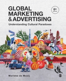 Global Marketing and Advertising : Understanding Cultural Paradoxes