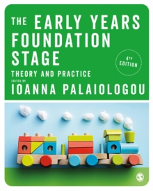 The Early Years Foundation Stage : Theory and Practice