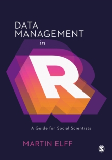 Data Management in R : A Guide for Social Scientists