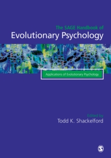 The SAGE Handbook of Evolutionary Psychology : Applications of Evolutionary Psychology