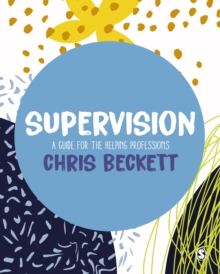 Supervision : A guide for the helping professions