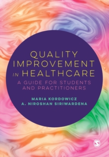 Quality Improvement in Healthcare : A Guide for Students and Practitioners