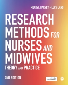 Research Methods for Nurses and Midwives : Theory and Practice