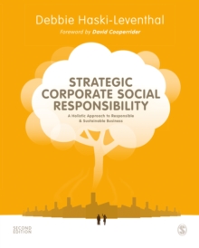 Strategic Corporate Social Responsibility : A Holistic Approach to Responsible and Sustainable Business