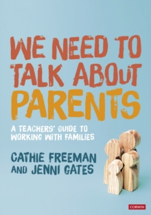 We Need to Talk about Parents : A Teachers' Guide to Working With Families