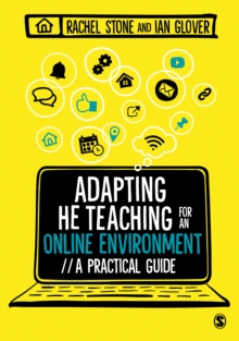 Adapting Higher Education Teaching for an Online Environment : A practical guide