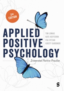 Applied Positive Psychology : Integrated Positive Practice