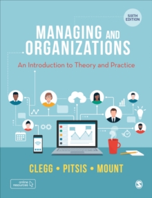 Managing and Organizations : An Introduction to Theory and Practice