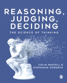 Reasoning, Judging, Deciding : The Science of Thinking