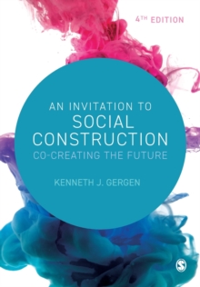 An Invitation to Social Construction : Co-Creating the Future