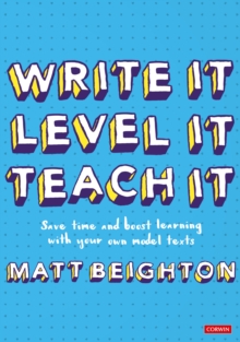 Write It Level It Teach It : Save time and boost learning with your own model texts