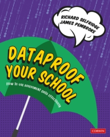 Dataproof Your School : How to use assessment data effectively