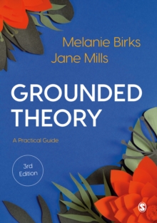 Grounded Theory : A Practical Guide